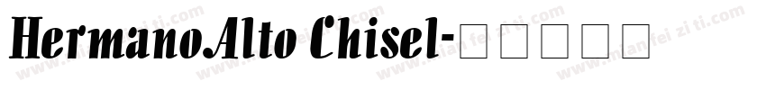 HermanoAlto Chisel字体转换